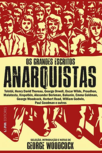 Os Grandes Escritos Anarquistas (Em Portugues do Brasil)