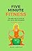 5 Minute Home Fitness by Paul Knight