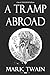 A Tramp Abroad - Classic Illustrated Edition by Mark Twain