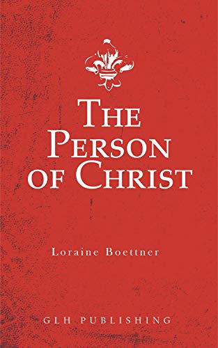 The Person of Christ (Kindle Edition)