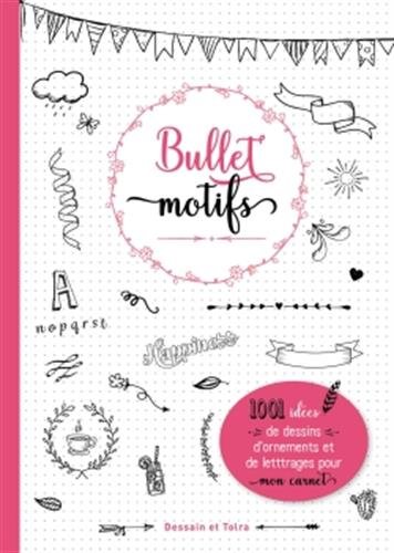 Bullet motifs: 1001 idées pour décorer mon carnet (Paperback)