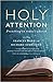 Holy Attention by Frances Ward