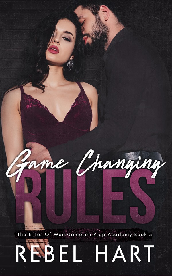 Game Changing Rules (The Elites of Weis-Jameson Prep Academy #3)