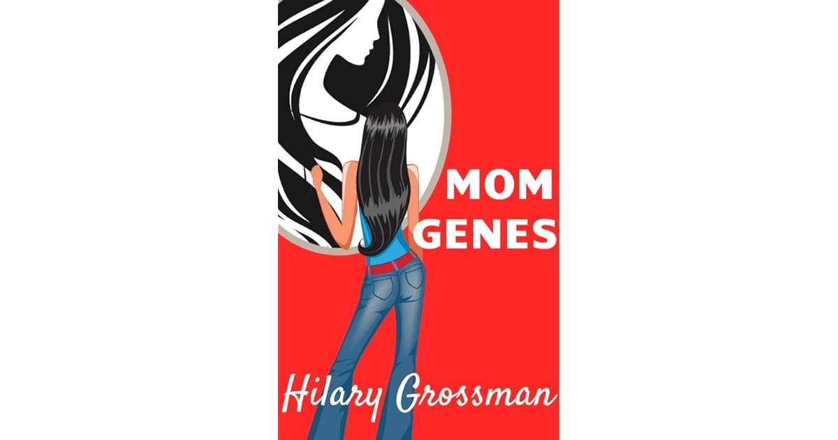 Mom Genes by Hilary Grossman