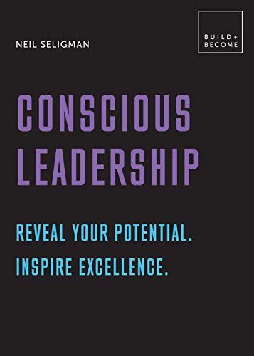 Conscious Leadership. Reveal your potential. Inspire excellence.: 20 thought-provoking lessons (BUILD+BECOME)