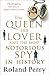 The Queen, Her Lover and the Most Notorious Spy in History