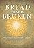 Bread That Is Broken