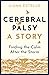 Cerebral Palsy: A Story: Fi...