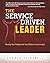 The Service Driven Leader: ...