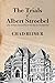 The Trials of Albert Stroeb...