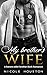 My Brother's Wife by Nicole Houston