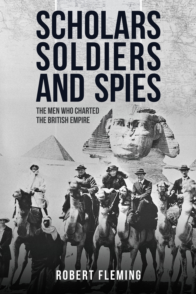 Soldiers Scholars and Spies: The Men Who Charted the British Empire (Hardcover)