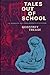 Tales Out of School: A Survey of Children's Fiction