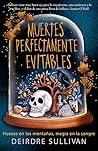 Muertes perfectamente evitables by Deirdre Sullivan