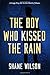 The Boy Who Kissed the Rain...