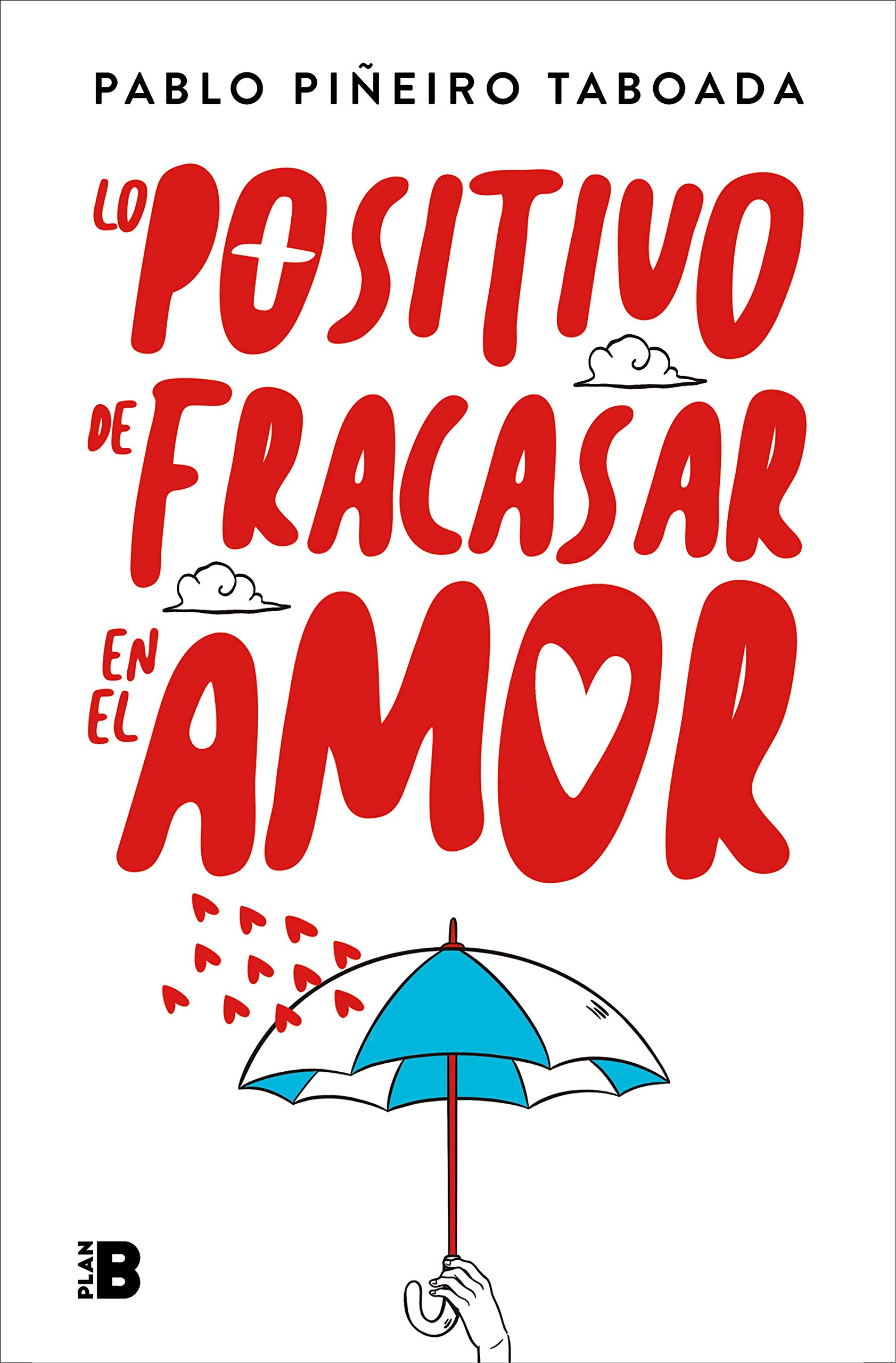 Lo positivo de fracasar en el amor (Paperback)
