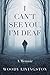 I Can't See You, I'm Deaf: A Memoir