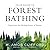 Your Guide to Forest Bathin...