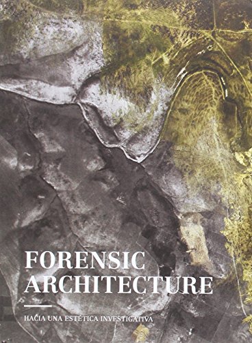 Forensic Architecture. Hacia una estética investigativa (Paperback)