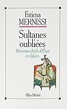 Sultanes oubliées: Femmes chefs d'État en Islam Sultanes oubliées: Femmes chefs d'État en Islam