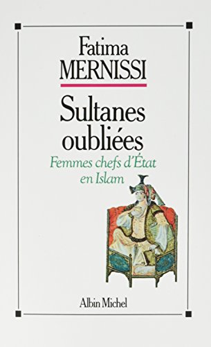 Sultanes oubliées: Femmes chefs d'État en Islam (Paperback)