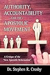 Authority, Accountability and the Apostolic Movement: A Critique of Authority and Submission Doctrines of the New Apostolic Reformation