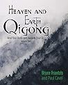 Heaven and Earth Qigong (Volume One): Heal Your Body and Awaken Your Chi (Heaven, Earth and Man Book 1)