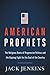 American Prophets: The Religious Roots of Progressive Politics and the Ongoing Fight for the Soul of the Country