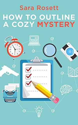 How to Outline A Cozy Mystery: Workbook (Genre Fiction How To 1)