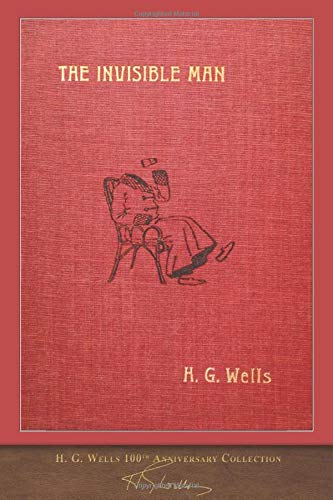 The Invisible Man (100th Anniversary Collection): With 60 Illustrations