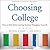 Choosing College: How to Make Better Learning Decisions Throughout Your Life