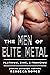 The Men of Elite Metal: Pla...