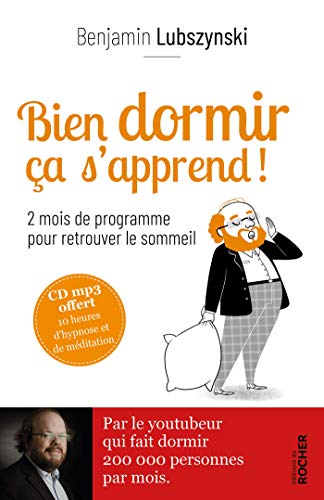 Bien dormir, ça s'apprend !: 2 mois de programme pour retrouver le sommeil (French Edition)