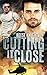 Cutting It Close (Code of Honor #1)
