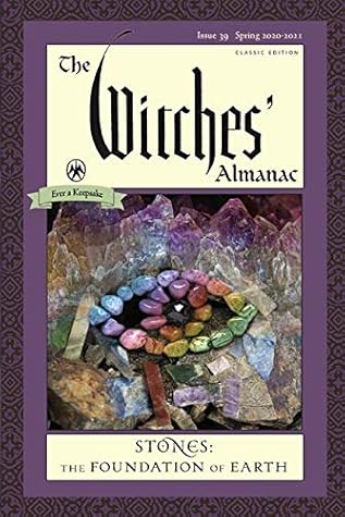 The Witches' Almanac, CLASSIC Edition: Issue 39, Spring 2020 to Spring 2021: Stones – The Foundation of Earth