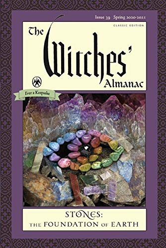 The Witches' Almanac, CLASSIC Edition: Issue 39, Spring 2020 to Spring 2021: Stones – The Foundation of Earth (Unknown Binding)
