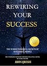 Rewire Your Success by John Qreshi Rewire Your Success by John Qreshi