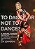 To Dance or not to Dance? by L.R. Johnson