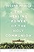 The Healing Power of the Holy Communion: A 90-Day Devotional