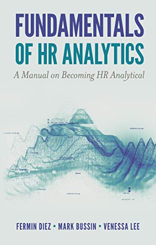 Fundamentals of HR Analytics: A Manual on Becoming HR Analytical (Kindle Edition)
