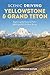 Scenic Driving Yellowstone & Grand Teton by Susan Springer Butler