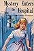 Mystery Enters the Hospital by Annette Turngren