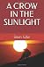 A CROW IN THE SUN by Edwin Fuller