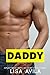 Daddy - Explicit Taboo Erotic Sex Short Stories Bundle by Lisa Avila