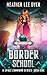 Earthlight Space Academy: Border School (A Space Command Series Book 1)