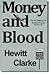 MONEY AND BLOOD, ON THE HIGHWAY OF BROKEN DREAMS { MERIDIAN, ... by Hewitt Clarke