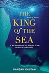 The King of the Sea: A Metaphysical Novel and Musical Odyssey
