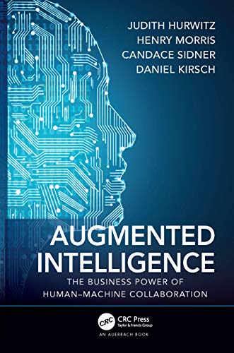 Augmented Intelligence: The Business Power of Human–Machine Collaboration (Kindle Edition)