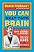 You Can Beat Your Brain: How to Turn Your Enemies Into Friends, How to Make Better Decisions, and Other Ways to Be Less Dumb