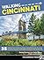 Walking Cincinnati: 35 Walk...